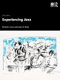 E-Book (pdf) Experiencing Jazz von Richard J. Lawn, Justin G. Binek
