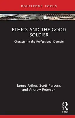 E-Book (epub) Ethics and the Good Soldier von James Arthur, Scott Parsons, Andrew Peterson