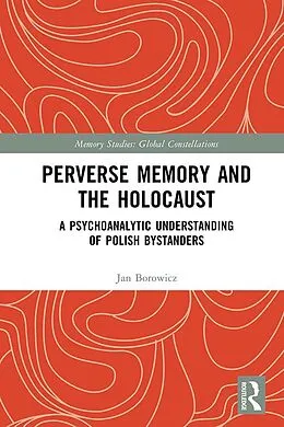 E-Book (epub) Perverse Memory and the Holocaust von Jan Borowicz