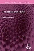 E-Book (pdf) The Sociology of Power von Roderick Martin