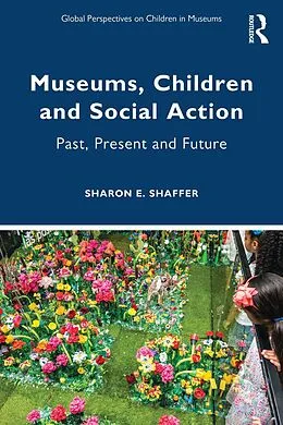 E-Book (epub) Museums, Children and Social Action von Sharon E. Shaffer