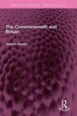 E-Book (epub) The Commonwealth and Britain von Dennis Austin