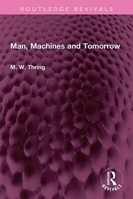 ePUB Man, Machines and Tomorrow von M. W. Thring