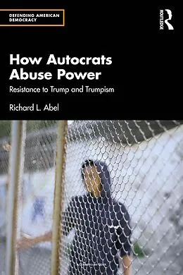 ePUB How Autocrats Abuse Power von Richard L. Abel