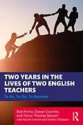 E-Book (pdf) Two Years in the Lives of Two English Teachers von Bob Fecho, Dawan Coombs, Trevor Thomas Stewart