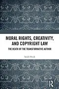 ePUB Moral Rights, Creativity, and Copyright Law von Sarah Hook