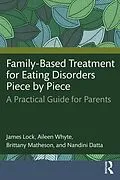 E-Book (epub) Family-Based Treatment for Eating Disorders Piece by Piece von James Lock, Aileen Whyte, Brittany Matheson
