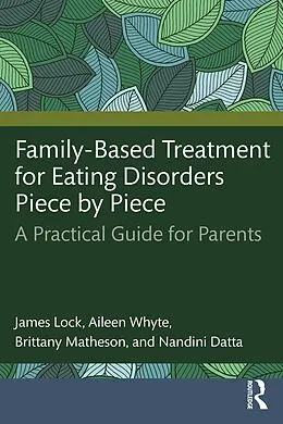 E-Book (epub) Family-Based Treatment for Eating Disorders Piece by Piece von James Lock, Aileen Whyte, Brittany Matheson