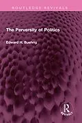 E-Book (pdf) The Perversity of Politics von Edward H. Buehrig