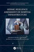 E-Book (pdf) Seismic Resilience Assessment of Hospital Infrastructure von Qingxue Shang, Tao Wang, Jichao Li