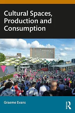 PDF Cultural Spaces, Production and Consumption von Graeme Evans
