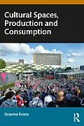 ePUB Cultural Spaces, Production and Consumption von Graeme Evans
