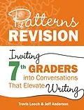 PDF Patterns of Revision, Grade 7 von Travis Leech, Jeff Anderson