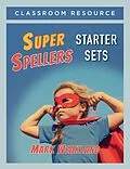 E-Book (pdf) Super Spellers Starter Sets von Mark Weakland