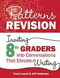 E-Book (pdf) Patterns of Revision, Grade 8 von Travis Leech, Jeff Anderson