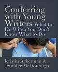 E-Book (pdf) Conferring with Young Writers von Kristin Ackerman, Jennifer McDonough