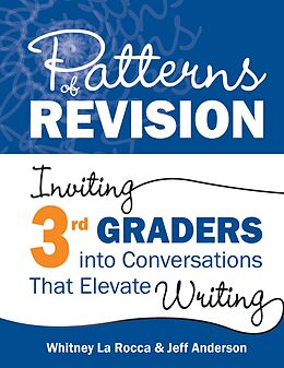 E-Book (pdf) Patterns of Revision, Grade 3 von Whitney La Rocca, Jeff Anderson