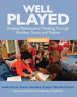 E-Book (epub) Well Played, Grades K-2 von Linda Dacey, Karen Gartland, Jayne Bamford Lynch