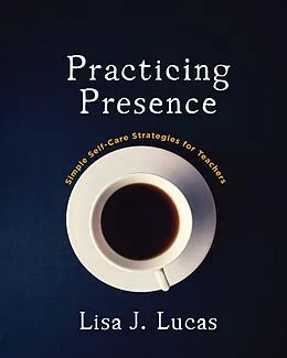 E-Book (epub) Practicing Presence von Lisa Lucas