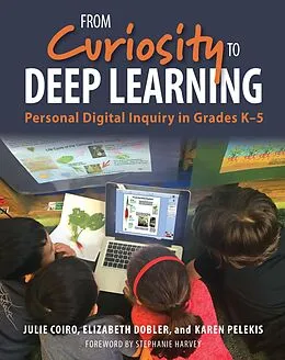 E-Book (epub) From Curiosity to Deep Learning von Julie Coiro, Elizabeth Dobler, Karen Pelekis
