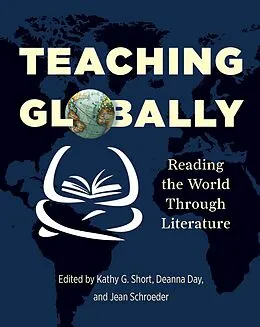 E-Book (epub) Teaching Globally von Kathy Short, Deanna Day, Jean Schroeder