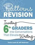 E-Book (epub) Patterns of Revision, Grade 6 von Travis Leech, Jeff Anderson