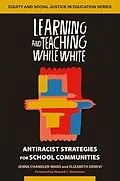 E-Book (epub) Learning and Teaching While White von Jenna Chandler-Ward, Elizabeth Denevi