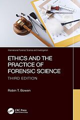 E-Book (pdf) Ethics and the Practice of Forensic Science von Robin T. Bowen