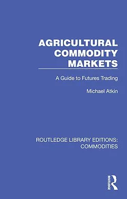 E-Book (epub) Agricultural Commodity Markets von Michael Atkin