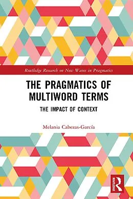 E-Book (pdf) The Pragmatics of Multiword Terms von Melania Cabezas-García