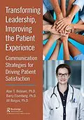 E-Book (pdf) Transforming Leadership, Improving the Patient Experience von Alan T. Belasen, Barry Eisenberg, Jill Borgos