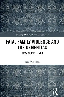 E-Book (pdf) Fatal Family Violence and the Dementias von Neil Websdale