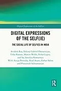 E-Book (pdf) Digital Expressions of the Self(ie) von Avishek Ray, Pranavesh Subramanian, Ethiraj Gabriel Dattatreyan