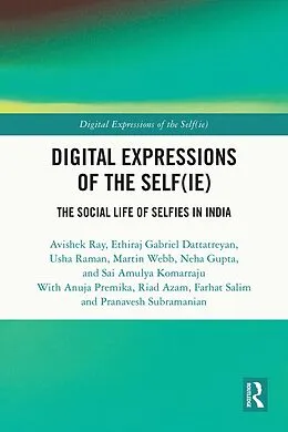 E-Book (pdf) Digital Expressions of the Self(ie) von Avishek Ray, Pranavesh Subramanian, Ethiraj Gabriel Dattatreyan