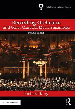 E-Book (epub) Recording Orchestra and Other Classical Music Ensembles von Richard King