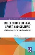 ePUB Reflections on Play, Sport, and Culture von Felix Lebed