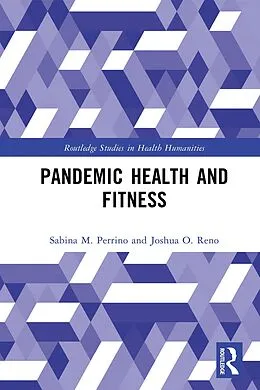 PDF Pandemic Health and Fitness von Sabina M. Perrino, Joshua O. Reno