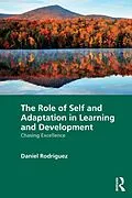 E-Book (pdf) The Role of Self and Adaptation in Learning and Development von Daniel Rodriguez