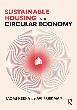 PDF Sustainable Housing in a Circular Economy von Naomi Keena, Avi Friedman