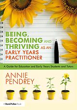 eBook (epub) Being, Becoming and Thriving as an Early Years Practitioner de Annie Pendrey