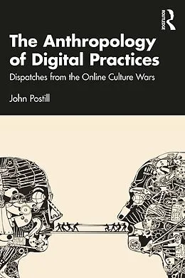 E-Book (epub) The Anthropology of Digital Practices von John Postill