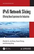 E-Book (pdf) IPv6 Network Slicing von Zhenbin Li, Jie Dong, Yawei Zhang