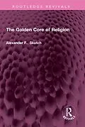 E-Book (epub) The Golden Core of Religion von Alexander F. Skutch