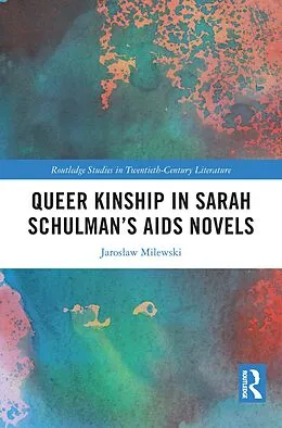 E-Book (pdf) Queer Kinship in Sarah Schulman's AIDS Novels von Jaroslaw Milewski