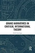 PDF Grand Narratives in Critical International Theory von André Saramago