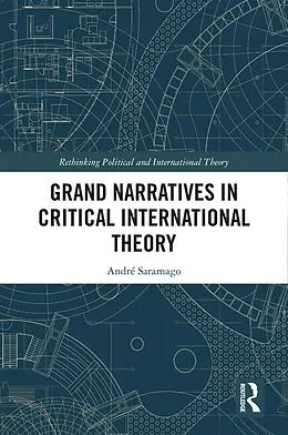 ePUB Grand Narratives in Critical International Theory von André Saramago