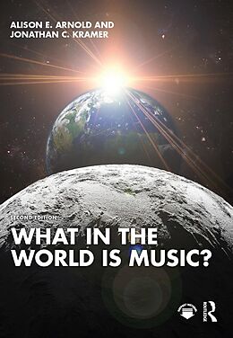 E-Book (epub) What in the World is Music? von Alison E. Arnold, Jonathan C. Kramer