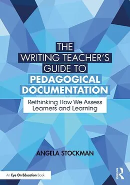 E-Book (epub) The Writing Teacher's Guide to Pedagogical Documentation von Angela Stockman