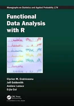 E-Book (pdf) Functional Data Analysis with R von Ciprian M. Crainiceanu, Jeff Goldsmith, Andrew Leroux
