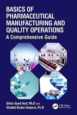E-Book (epub) Basics of Pharmaceutical Manufacturing and Quality Operations von Erfan Syed Asif, Shahid Bader Usmani